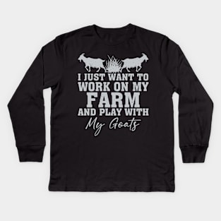 I Just Want To Work In My Garden And Play With My Goats Kids Long Sleeve T-Shirt